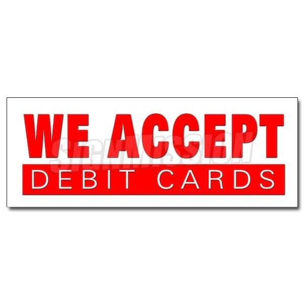 12 in Height, 1 in Width, Vinyl, 12" x 4.5", D-12 We Accept Debit Cards